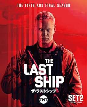 Amazon.co.jp: ザ・ラストシップ ファイナルシーズン 後半セット